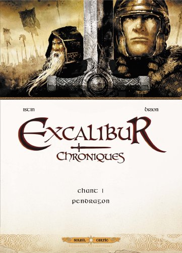 Excalibur - Chroniques T01: Pendragon von SOLEIL