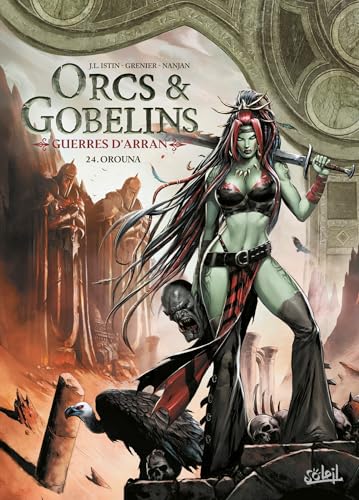 Orcs et Gobelins 24 - Guerres d'Arran: Orouna von Soleil