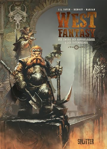 West Fantasy. Band 1: Der Zwerg, der Kopfgeldjäger & der Totengräber West Fantasy. Band 1: Der Zwerg, der Kopfgeldjäger & der Totengräber von Splitter-Verlag