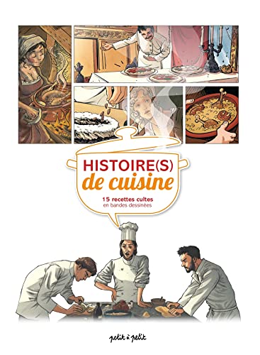 Histoire(s) de cuisine, 15 recettes cultes en BD von PETIT A PETIT