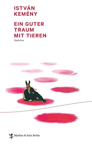 Ein guter Traum mit Tieren: Gedichte (DAAD Spurensicherung) von Matthes & Seitz Berlin