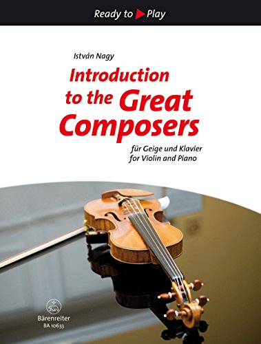 Introduction to the Great Composers für Geige und Klavier. Reihe: Ready to Play. Spielpartitur, Sammelband