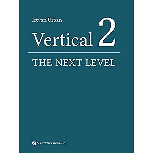 Vertical 2: The Next Level of Hard and Soft Tissue Augmentation: The Next Leval of Hard and Soft Tissue Augmentation von Quintessence Publishing