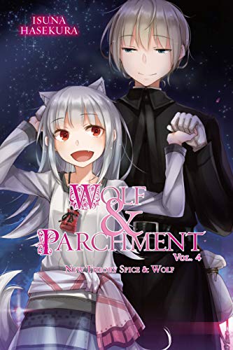 Wolf & Parchment: New Theory Spice & Wolf, Vol. 4 (light novel): Volume 4 (WOLF & PARCHMENT LIGHT NOVEL SC, Band 4)