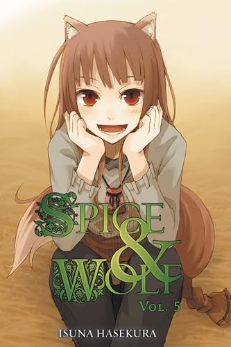 Spice and Wolf, Vol. 5 (light novel) (SPICE AND WOLF LIGHT NOVEL SC, Band 5) von Yen Press