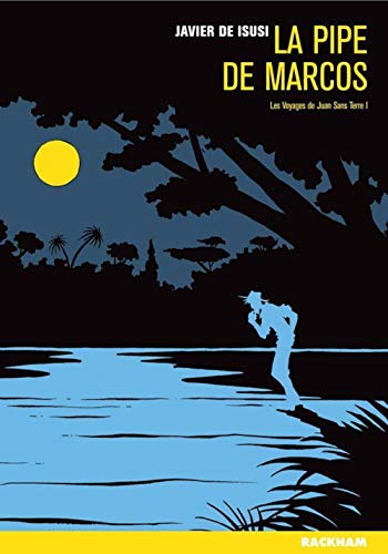 Les Voyages de Juan Sans Terre, Tome 1 : La Pipe de Marcos