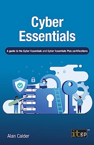 Cyber Essentials: A guide to the Cyber Essentials and Cyber Essentials Plus certifications Cyber Essentials: A guide to the Cyber Essentials and Cyber Essentials Plus certifications von ITGP