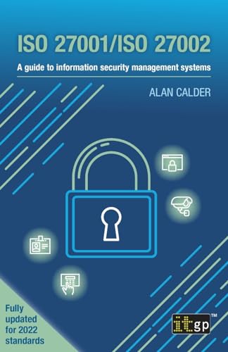 Iso 27001/Iso 27002: A Guide to Information Security Management Systems
