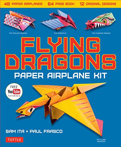 Flying Dragons Paper Airplane Kit: 48 Paper Airplanes, 64 Page Book, 12 Original Designs, Youtube Video Tutorials: 48 Paper Airplanes, 64 Page ... 12 Original Designs, YouTube Video Tutorials