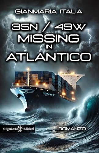 35N / 49W Missing in Atlantico (ANUNNAKI - Narrativa) von Gilgamesh Edizioni