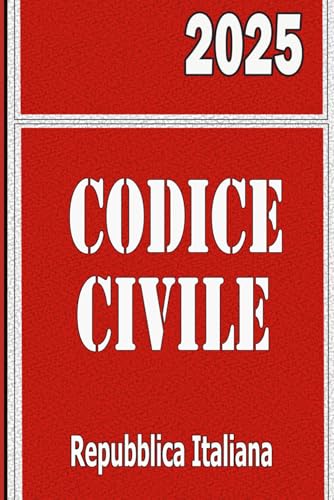 Codice Civile: 2025 Codice Civile: 2025 von Independently published