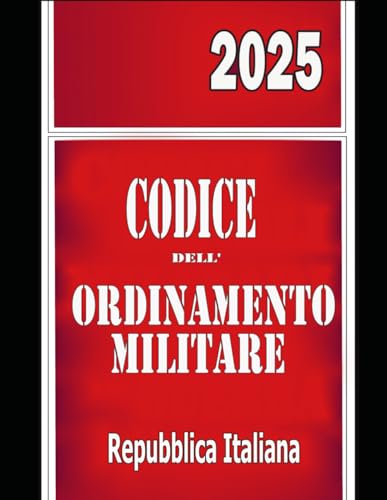 Codice dell'Ordinamento Militare: 2025 Codice dell'Ordinamento Militare: 2025 von Independently published
