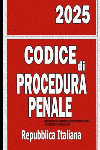 Codice di Procedura Penale 2025: Decreto del Presidente della Repubblica 22 settembre 1988 , n. 447 Codice di Procedura Penale 2025: Decreto del Presidente della Repubblica 22 settembre 1988 , n. 447 von Independently published