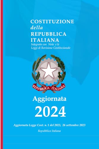 Costituzione della Repubblica Italiana 2024: Integrata con Note e le Leggi di Revisione Costituzionale - Edizione 2024, Aggiornata Legge ... 26 settembre 2023 e succ. modifiche- Annotata Costituzione della Repubblica Italiana 2024: Integrata con Note e le Leggi di Revisione Costituzionale - Edizione 2024, Aggiornata Legge ... 26 settembre 2023 e succ. modifiche- Annotata von Independently published