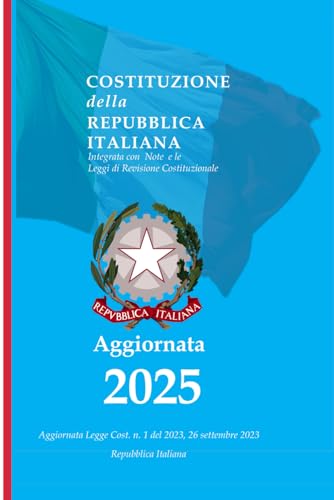 Costituzione della Repubblica Italiana: Integrata con Note e le Leggi di Revisione Costituzionale , Aggiornata Legge Costituzionale Annotata Costituzione della Repubblica Italiana: Integrata con Note e le Leggi di Revisione Costituzionale , Aggiornata Legge Costituzionale Annotata von Independently published