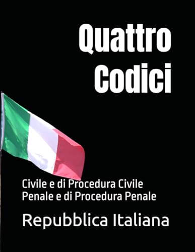 Quattro Codici: Civile e di Procedura Civile Penale e di Procedura Penale Quattro Codici: Civile e di Procedura Civile Penale e di Procedura Penale von Independently published