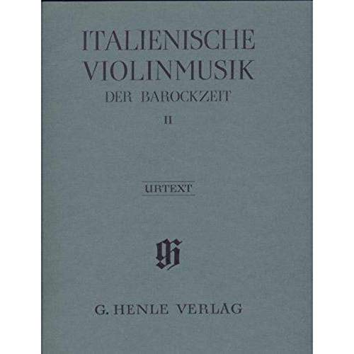 Italienische Violinmusik der Barockzeit Band II: Besetzung: Violine und Klavier (G. Henle Urtext-Ausgabe)