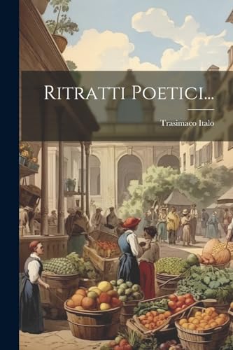 Ritratti Poetici... von Legare Street Press