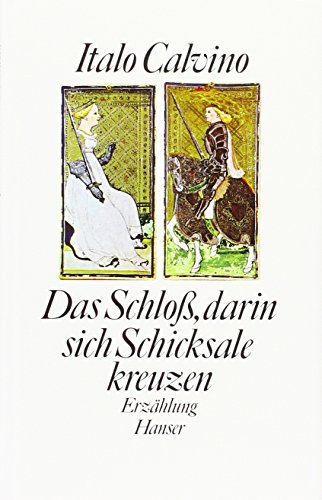 Das Schloß, darin sich Schicksale kreuzen: Erzählungen