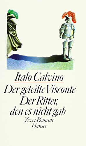 Der geteilte Visconte / Der Ritter, den es nicht gab: Zwei Romane