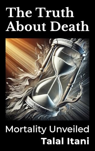 The Truth About Death: Mortality Unveiled von Diff Books