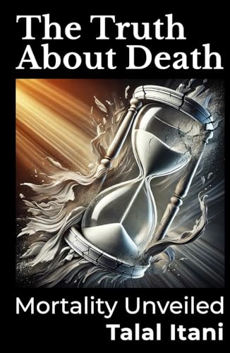 The Truth About Death: Mortality Unveiled von Independently published