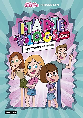 Itarte Vlogs Family 1.Superaventura en familia (Jóvenes influencers, Band 1) von Destino Infantil & Juvenil