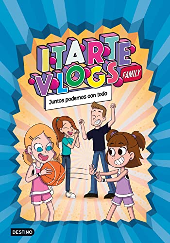 Itarte Vlogs Family 3. Juntos podemos con todo (Jóvenes influencers, Band 3)