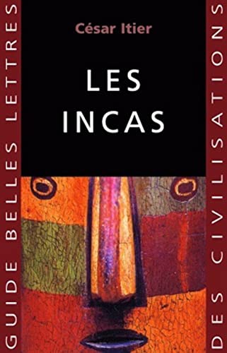 Les Incas (Guides Belles Lettres Des Civilisations, Band 26)