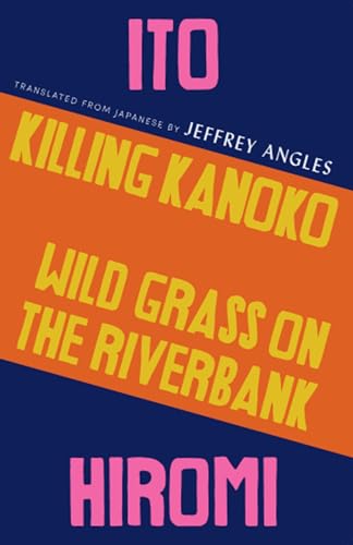 Killing Kanoko / Wild Grass on the Riverbank von Tilted Axis Press
