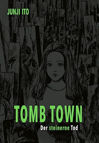 Tomb Town Deluxe: Der steinerne Tod | Schaurig-schöne Abgründe zum Gruseln... Elf neue Stories vom japanischen Meister des Horrormangas Tomb Town Deluxe: Der steinerne Tod | Schaurig-schöne Abgründe zum Gruseln... Elf neue Stories vom japanischen Meister des Horrormangas