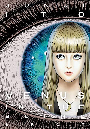 Venus in the Blind Spot (Junji Ito) [Hardcover] Ito, Junji von Viz Media