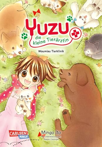 Yuzu - die kleine Tierärztin 2: Süßes Shojo-Abenteuer für junge und junggebliebene Tierfans ab 11 Jahren von CARLSEN MANGA