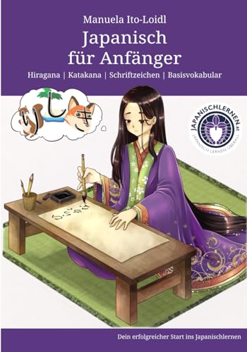 Japanisch für Anfänger: Japanisch schreiben lernen: Hiragana, Katakana und Basisvokabular (Japanisch lernen für Anfänger, Band 1) von Independently published