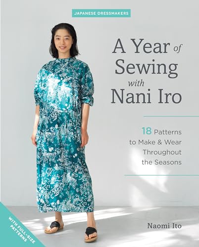 A Year of Sewing With Nani Iro: 18 Patterns to Make & Wear Throughout the Seasons: Includes Template Patterns (Japanese Dressmakers) von SportsX
