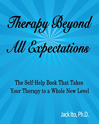Therapy Beyond All Expectations: Taking Your Therapy to a Whole New Level