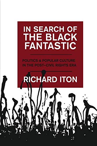 In Search of the Black Fantastic: Politics and Popular Culture in the Post-Civil Rights Era (Transgressing Boundaries: Studies in Black Politics and Black Communities) von OUP USA
