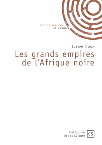 Les grands empires de l'Afrique noire von Publibook