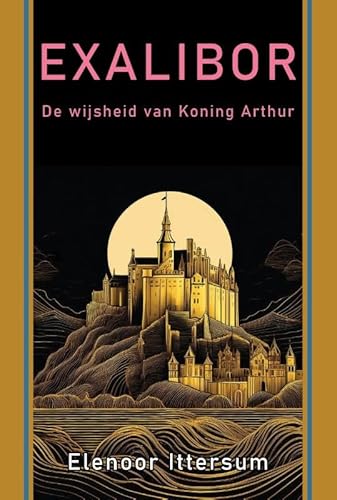 Exalibor: De wijsheid van Koning Arthur von Aura