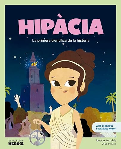 Hipàcia: La primera científica de la història / Llibre infantil amb jocs i activitats extres / Contes per a nens per conèixer als grans personatges de ... els van inspirar. (ELS MEUS PETITS HEROIS) von Shacketon Kids