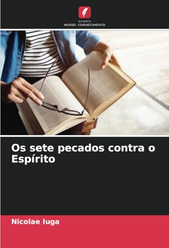 Os sete pecados contra o Espírito: DE