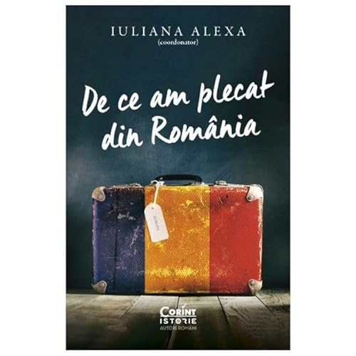De Ce Am Plecat Din Romania De Ce Am Plecat Din Romania von Corint