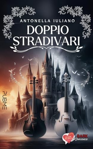 Doppio Stradivari: (Collana Un cuore per capello - PubMe) (PubMe Romance) von PubMe