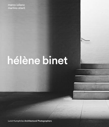 Hélène Binet (Architectural Photographers) von Lund Humphries Publishers Ltd