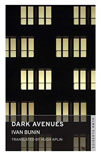 Dark Avenues: Ivan Bunin (Alma Classics)