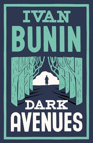 Dark Avenues: Ivan Bunin (Alma Classics)