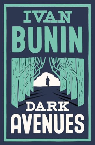 Dark Avenues: Ivan Bunin (Alma Classics) von Alma Classics