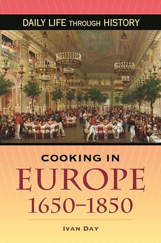 Cooking in Europe, 1650-1850 (Greenwood Press Daily Life Through History)
