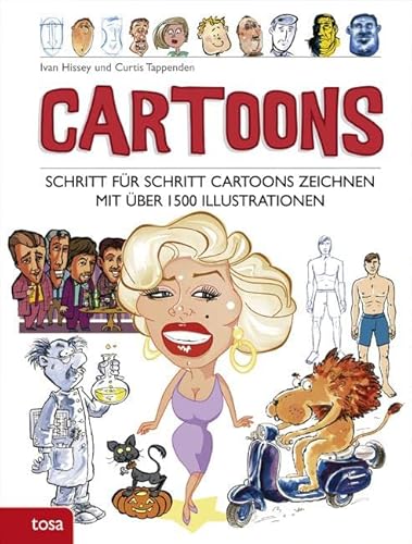 Cartoons: Schritt für Schritt Cartoons zeichnen, mit über 1500 Illustrationen von tosa GmbH