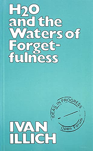 H2O & The Waters of Forgetfulness (Open Forum S.)
